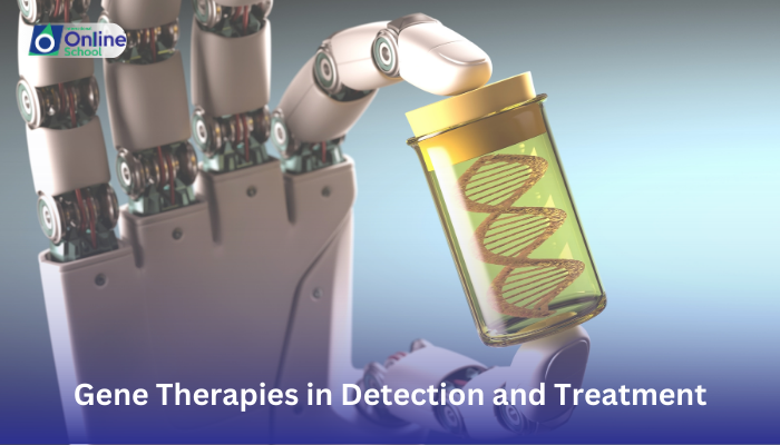 Lesson 34: Describing Gene Therapies in Detection and Treatment